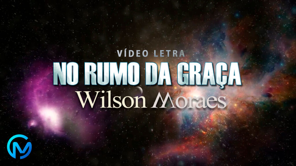 Wilson-Moraes-No-Rumo-da-Graça-Thumbnail-3